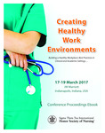 Creating Healthy Work Environments 2017 Conference Proceedings by Sigma Theta Tau International