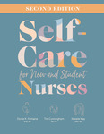 [Excerpt and supplemental materials for] Self-care for new and student nurses (2nd ed.) by Dorrie K. Fontaine, Tim Cunningham, and Natalie B. May