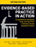 [Excerpt from] Evidence-based practice in action (2nd ed.) by Laura Cullen, Kirsten Hanrahan, Michele M. Farrington, and Sharon J. Tucker