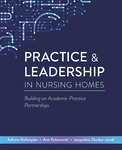 [Excerpt and supplemental materials for] Practice & leadership in nursing homes by JoAnne Reifsnyder, Ann Kolanowski, and Jacqueline Dunbar-Jacob