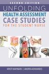 [Excerpt and supplemental materials for] Unfolding health assessment case studies for the student nurse (2nd ed.) by Kristi Maynard and Andrea Adimando