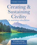 [Excerpt from] Creating & sustaining civility in nursing education (3rd ed.)